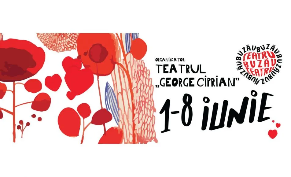 Teatrul George Ciprian găzduiește a XVI-a ediţie a Festivalului BUZĂU / IUBEŞTE / TEATRU
