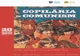 Cum a fost copilăria în comunism?